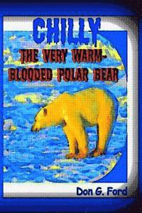 bokomslag Chilly The Very Warm-Blooded Polar Bear
