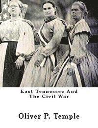 Oliver P. Temple - East Tennessee And The Civil War, Häftad