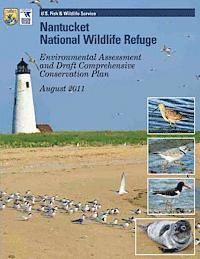 bokomslag Nantucket National Wildlife Refuge: Environmental Assessment and Draft Comprehensive Conservation Plan