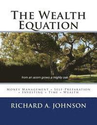 bokomslag The Wealth Equation: Money Management + Self-Preparation + Investing + Time = Wealth