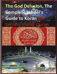 bokomslag The God Delusion, The Complete Infidel's Guide to Koran VS. Secrets of The Quran