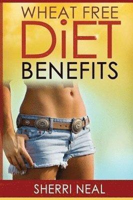 bokomslag Wheat Free Diet Benefits