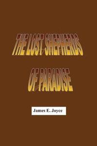 bokomslag 'The lost Shepherds of Paradise': 'THE LOST SHEPHERDS OF PARADISE' is the essence of non-violent political revolution.