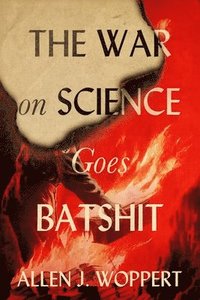 bokomslag War on Science Goes Batshit