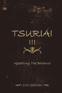 bokomslag Tsuriai III: Upsetting The Balance