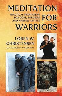 bokomslag Meditation for Warriors: Practical Meditation for Cops, Soldiers and Martial Artists