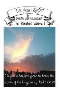 bokomslag The Jesus Project - The Parables Volume 1: "To you it has been given to know the secrets of the Kingdom of God"