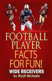 Wyatt Michaels - Football Player Facts for Fun! Wide Receivers, Häftad