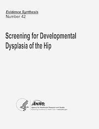 bokomslag Screening for Developmental Dysplasia of the Hip: Evidence Synthesis Number 42