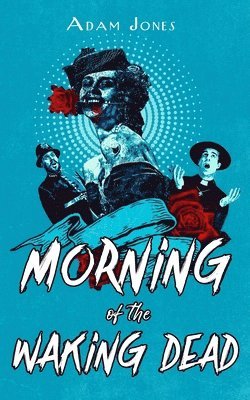 Adam Jones - Morning of the Waking Dead, Häftad