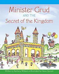 Minister Grud and the Secret of the Kingdom 1