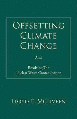 bokomslag Offsetting Climate Change: And Resolving the Nuclear Waste Contamination