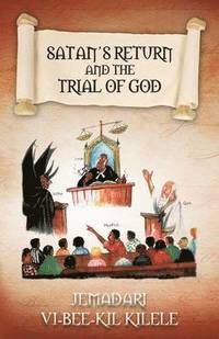 bokomslag Satan's Return and the Trial of God