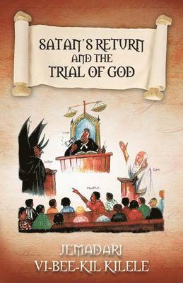 Satan's Return and the Trial of God 1