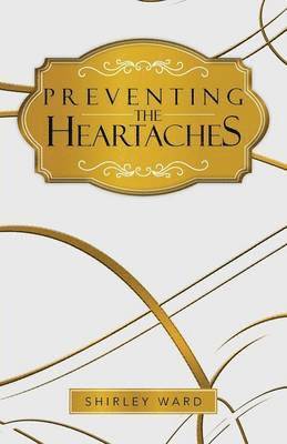 Preventing the Heartaches 1