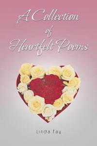 bokomslag A Collection of Heartfelt Poems