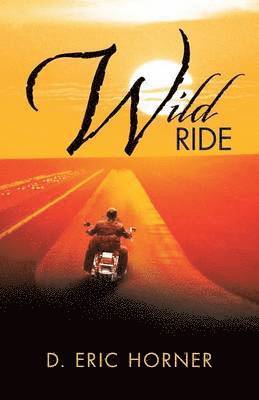 D Eric Horner - Wild Ride, Häftad