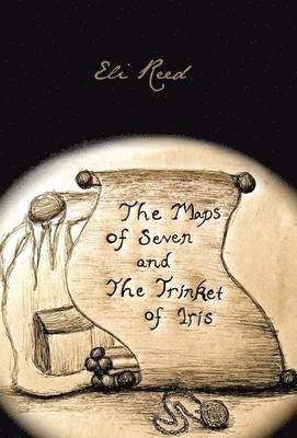 Eli Reed - Maps of Seven and the Trinket of Iris, Inbunden