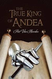 bokomslag The True King of Andea