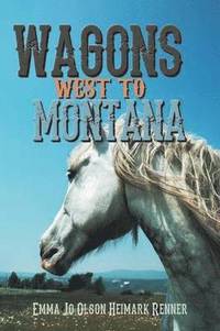 bokomslag Wagons West to Montana