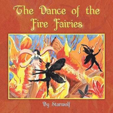 bokomslag The Dance of the Fire Fairies