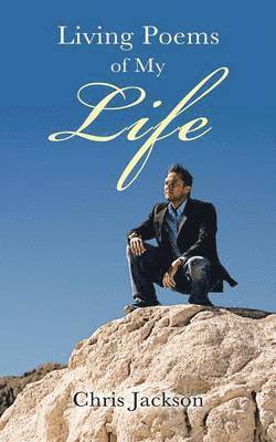 Chris Jackson - Living Poems of My Life, Häftad