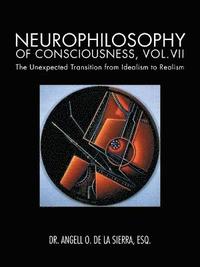bokomslag Neurophilosophy of Consciousness, Vol.VII