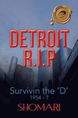 DETRIOT R.I.P Survivin the 'D' 1954 - ? 1