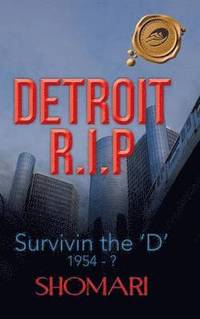 bokomslag DETRIOT R.I.P Survivin the 'D' 1954 - ?