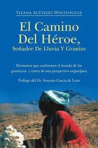 bokomslag El Camino del Heroe, Sonador de Lluvia y Granizo