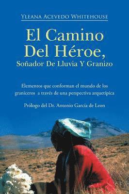 El Camino del Heroe, Sonador de Lluvia y Granizo 1