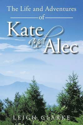 Life and Adventures of Kate and Alec