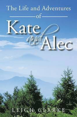 The Life and Adventures of Kate and Alec 1