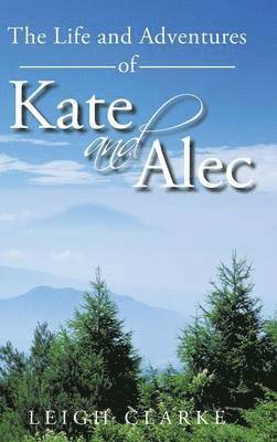 The Life and Adventures of Kate and Alec 1