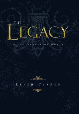 Leigh Clarke - Legacy, Inbunden