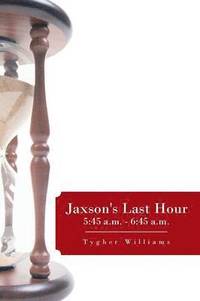 bokomslag Jaxson's Last Hour