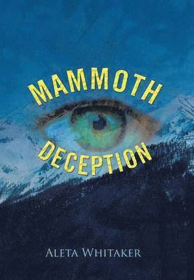 ALETA WHITAKER, Aleta Whitaker - Mammoth Deception, Inbunden
