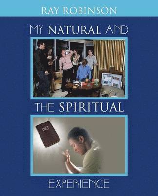 Ray Robinson - My Natural and the Spiritual Experience, Häftad