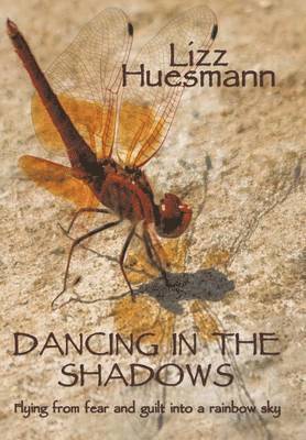 Lizz Huesmann - Dancing in the Shadows, Inbunden