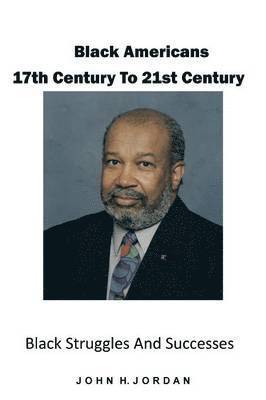Black Americans 17th Century to 21st Century 1