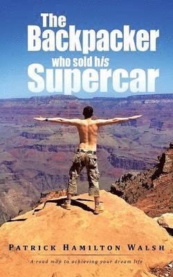 Patrick Hamilton Walsh - Backpacker who sold his Supercar, Häftad