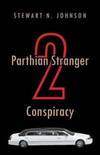 bokomslag Parthian Stranger 2 Conspiracy