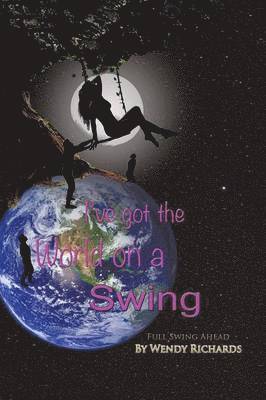 I've Got the World on a Swing 1