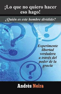 !Lo que no quiero hacer eso hago!