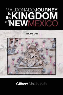 Maldonado Journey to the Kingdom of New Mexico 1