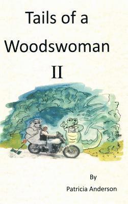 Patricia Anderson - Tails of a Woodswoman II, Inbunden