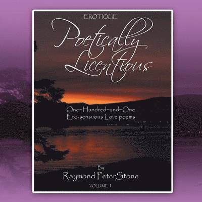 Raymond Peter Stone - Poetically Licentious, Häftad