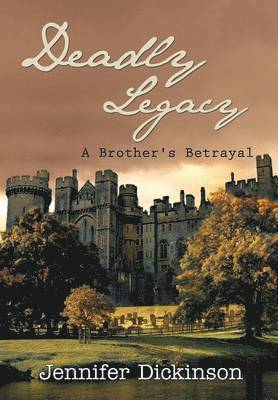 Jennifer Dickinson - Deadly Legacy, Inbunden