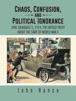 John Hance - Chaos, Confusion, and Political Ignorance, Häftad