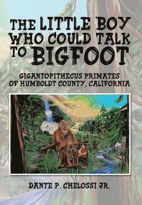 bokomslag The Little Boy Who Could Talk to Bigfoot